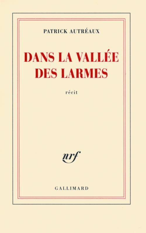 Patrick Autréaux, Dans la vallée des larmes