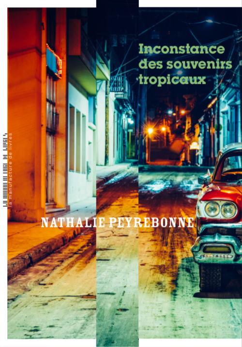 Nathalie Peyrebonne, Inconstance des Souvenirs Tropicaux