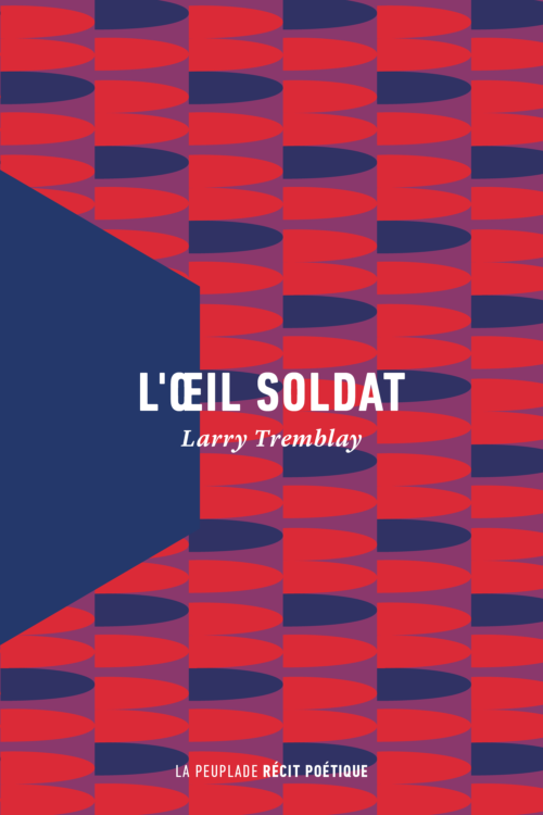 Larry Tremblay, L’œil soldat