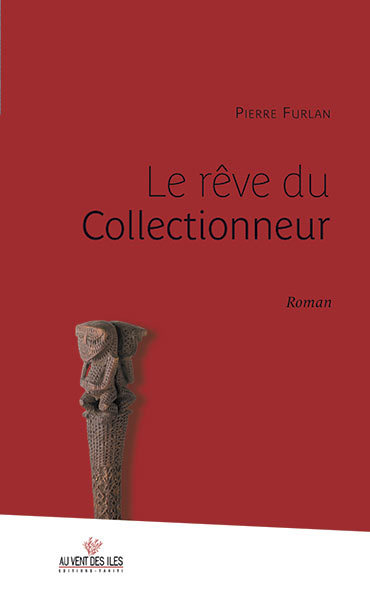 Pierre Furlan, Le Rêve du collectionneur