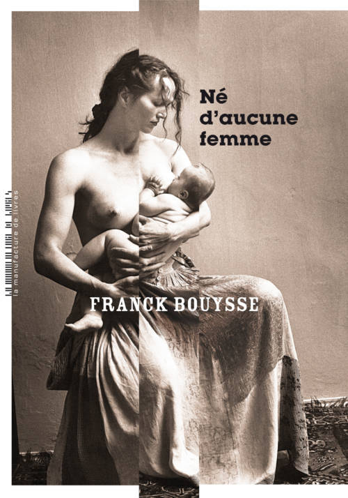 Franck Bouysse, Né d’aucune femme