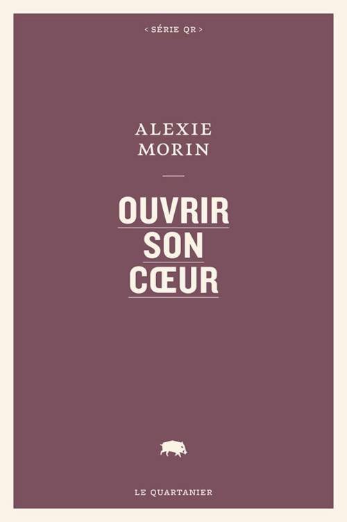 Alexie Morin, Ouvrir son cœur