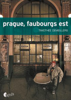 Timothée Demeillers, Prague, faubourgs est