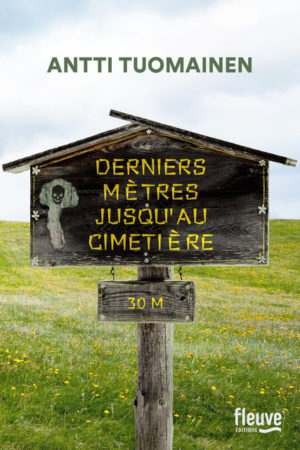 Antti Tuomainen, Derniers mètres jusqu’au cimetière