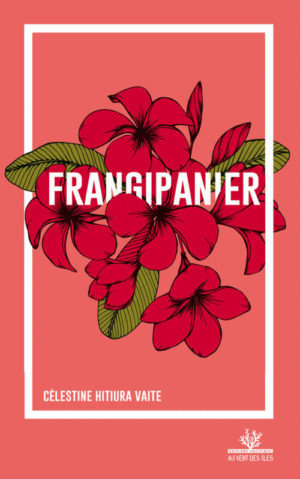 Célestine Hitiura Vaite, Frangipanier
