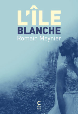 Romain Meynier, L’île blanche