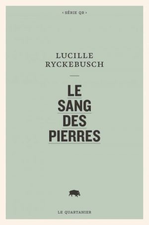 Lucille Ryckebusch, Le sang des pierres
