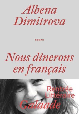 Albena Dimitrova, Nous dînerons en français