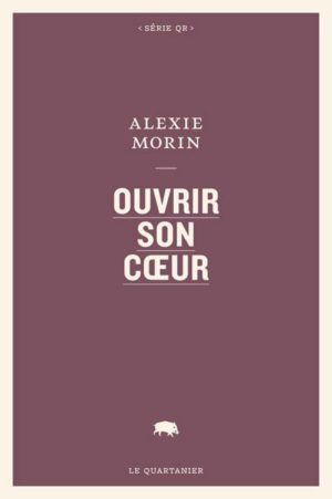 Alexie Morin, Ouvrir son cœur