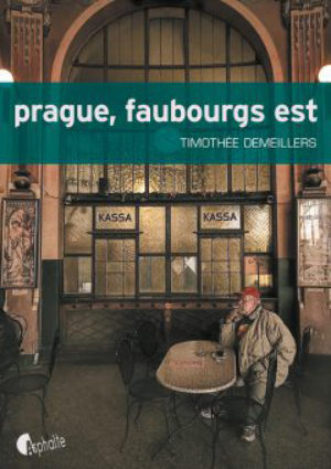 Timothée Demeillers, Prague, faubourgs est