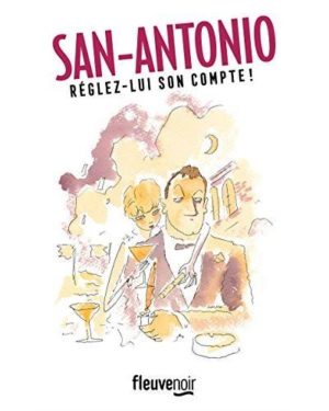 San-Antonio, Réglez-lui son compte !