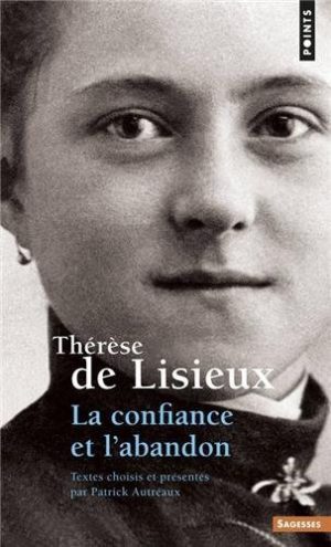 Patrick Autréaux, Thérèse de Lisieux, la confiance et l’abandon
