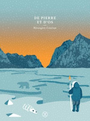 Bérengère Cournut, De pierre et d’os
