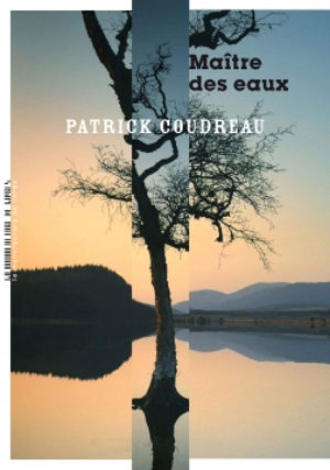 Patrick Coudreau, Maître des eaux