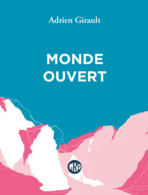 Adrien Girault, Monde ouvert