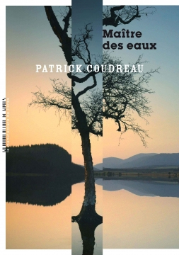 Patrick Coudreau, Maître des eaux