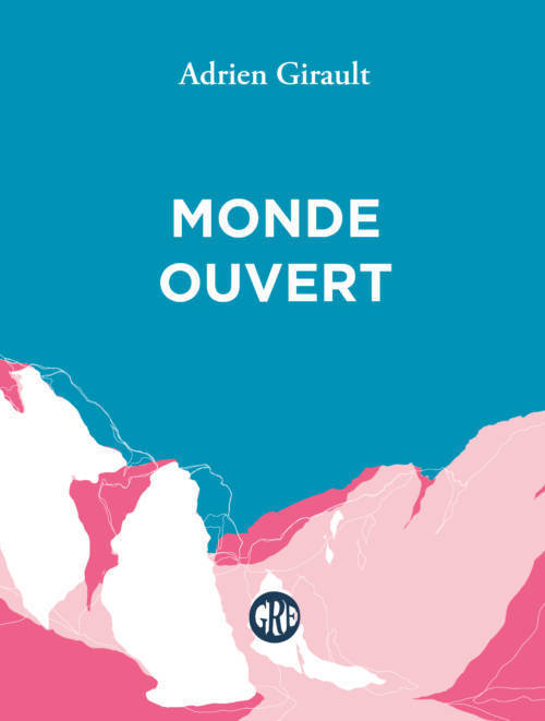 Adrien Girault, Monde ouvert